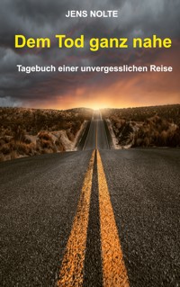 Dem Tod ganz nahe - Jens Nolte - ebook