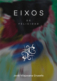 Eixos de felicidad - Jordi Vilajosana - ebook
