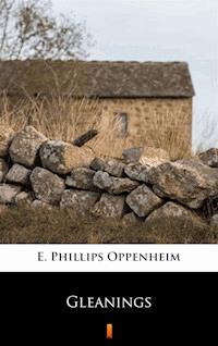 Gleanings - E. Phillips Oppenheim - ebook