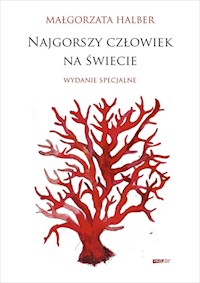 Najgorszy człowiek na świecie. Wydanie specjalne z ilustracjami autorki - Małgorzata Halber - książka