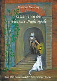 Katzenjahre der Florence Nightingale - Christine Meiering - ebook
