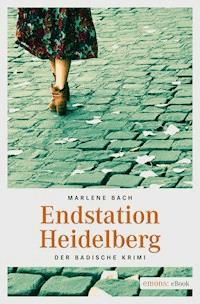 Endstation Heidelberg - Marlene Bach - ebook