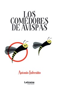 Los comedores de avispas - Antonio Inferniño - ebook