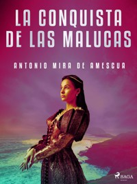 La conquista de las Malucas - Antonio Mira de Amescua - ebook