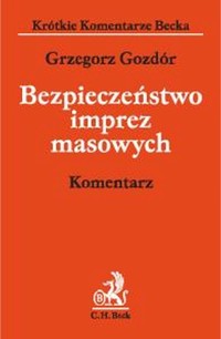 Bezpieczeństwo imprez masowych komentarz - Grzegorz Gozdór - książka