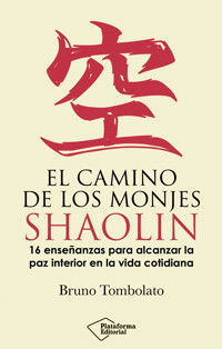 El camino de los monjes shaolin - Bruno Tombolato - ebook