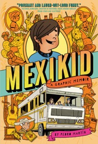 Mexikid: A Graphic Memoir - Pedro Martin - ebook