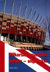 Piłkarskie rozmówki polsko-angielskie - zbiorowa praca - książka