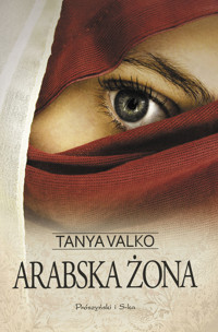 Arabska żona. Arabska saga. Tom 1 - Tanya Valko - ebook + audiobook + książka