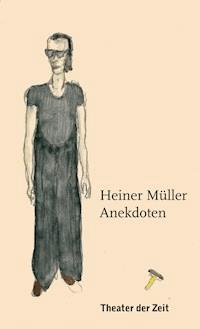 Heiner Müller – Anekdoten - Heiner Müller - ebook