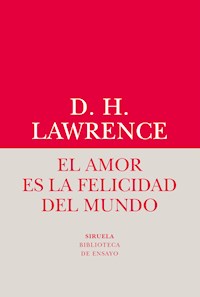 El amor es la felicidad del mundo - David Herbert Lawrence - ebook