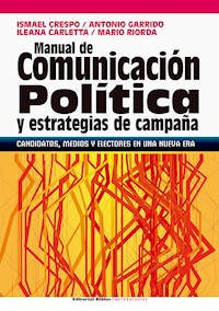 Manual de comunicación política y estrategias de campaña - Ismael Crespo - ebook