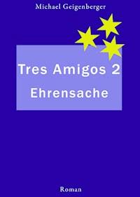 Tres Amigos 2 - Michael Geigenberger - ebook