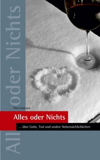 Alles oder Nichts - Peter Kraetsch - ebook