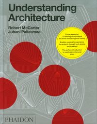 Understanding Architecture - McCarter Robert, Pallasmaa Juhani - książka
