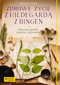 Zdrowe życie z Hildegardą z Bingen - Heepen Gunther H. - książka
