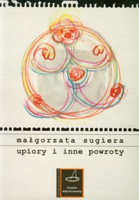 Upiory i inne powroty - Małgorzata Sugiera - książka