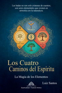 Los Cuatro Caminos Del Espíritu - Luiz Santos - ebook