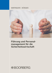 Führung und Personalmanagement für die Sicherheitswirtschaft - Erwin Hoffmann - ebook