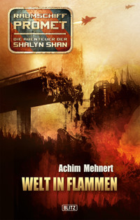 Raumschiff Promet - Die Abenteuer der Shalyn Shan 03: Welt in Flammen - Achim Mehnert - ebook