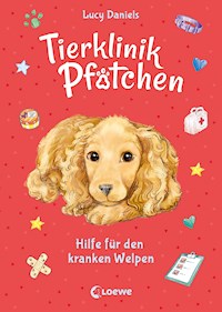 Tierklinik Pfötchen (Band 4) - Hilfe für den kranken Welpen - Lucy Daniels - ebook