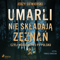 Umarli nie składają zeznań, czyli morderstwo po polsku - Jerzy Siewierski - ebook + audiobook