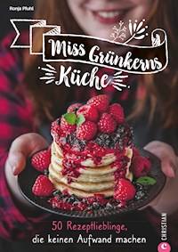 Miss Grünkerns Küche - Ronja Pfuhl - ebook