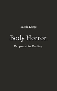 Body Horror - Saskia Koops - ebook