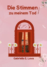 Die Stimmen zu meinem Tod - Gabriella E. lova - ebook