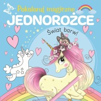 Pokoloruj magiczne jednorożce - zbiorowa praca - książka