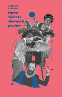 Nowe wiersze sławnych poetów - Uzdański Grzegorz - ebook + książka