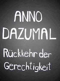 Rückkehr der Gerechtigkeit - Anno Dazumal - ebook
