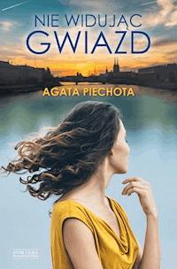 Nie widując gwiazd - Agata Piechota - ebook + książka