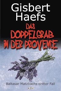 Das Doppelgrab in der Provence - Gisbert Haefs - ebook
