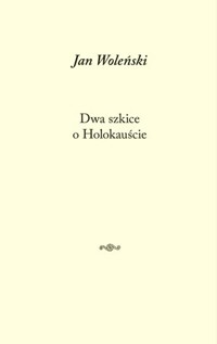 Dwa szkice o Holokauście - Jan Woleński - książka