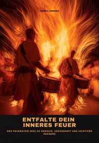 Entfalte dein inneres Feuer - Usher C. Jennings - ebook