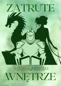 Zatrute wnętrze - Weronika Bieszczad - ebook