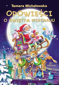 Opowieści o Świętym Mikołaju - Michałowska Tamara - ebook + książka