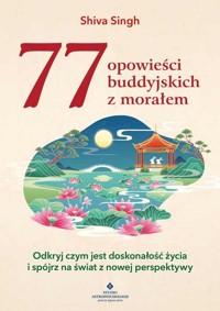 77 buddyjskich opowieści z morałem - Singh Shiva - książka