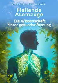 Heilende Atemzüge - Alma Marianne Válki-Wollrabe - ebook