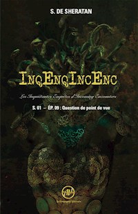 InqEnqIncEnc – Les Inquiétantes Enquêtes d’Incoming Encounters - S.01 – ép.09 - Sherdan de Sheratan - ebook