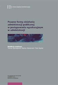 Prawne formy działania administracji publicznej w postępowaniu egzekucyjnym w administracji -  - książka