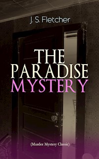 THE PARADISE MYSTERY (Murder Mystery Classic) - J.S. Fletcher - ebook