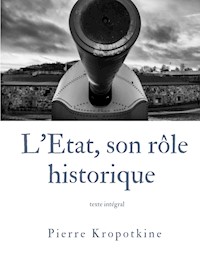 L'État, son rôle historique - Pierre Kropotkine - ebook