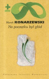 Na początku był głód - Marek Konarzewski - ebook