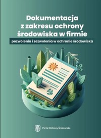 Dokumentacja z zakresu ochrony środowiska w firmie -  - książka
