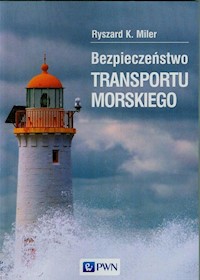 Bezpieczeństwo transportu morskiego - Miler Ryszard K. - książka