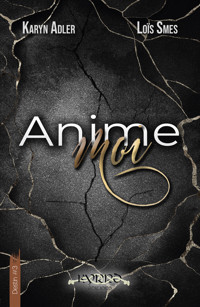 Anime-moi - Destin #3 - Loïs Smes - ebook