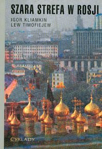 Szara strefa w Rosji - Kliamkin Igor, Timofiejew Lew - książka