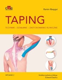 Taping Zastosowanie kliniczne Techniki Efekty terapii - Ilbeygui R. - książka